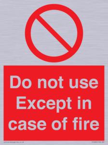 Do not use except in case of fire